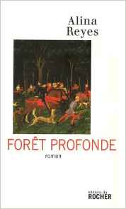 "Forêt profonde", 2007, éd du Rocher, 376 pages