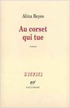 "Au corset qui tue", 1992, éd Gallimard, 88 pages