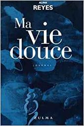 "Ma vie douce", 2001, éd Zulma, 401 pages