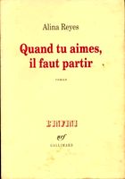 "Quand tu aimes, il faut partir",  1993, éd Gallimard
