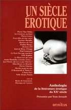 "Un siècle érotique", anthologie présentée par Tran Arnault, 2010, éd Omnibus, 1027 pages