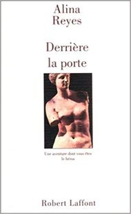 "Derrière la porte", 1994, éd Robert Laffont, 213 pages