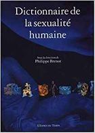 "Dictionnaire de la sexualité humaine", collectif sous la direction de Philippe Brenot, 2004, éd L'esprit du temps, 736 pages