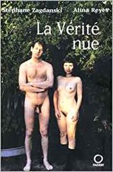 "La vérité nue", avec Stéphane Zagdanski, 2002, éd Pauvert, 200 pages